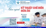 NGÀNH KỸ THUẬT CHẾ BIẾN MÓN ĂN – TẠO NÊN GIÁ TRỊ TỪ MÓN ĂN