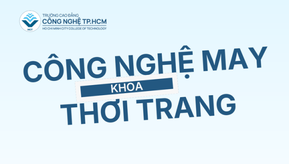 KHOA CÔNG NGHỆ MAY – THỜI TRANG